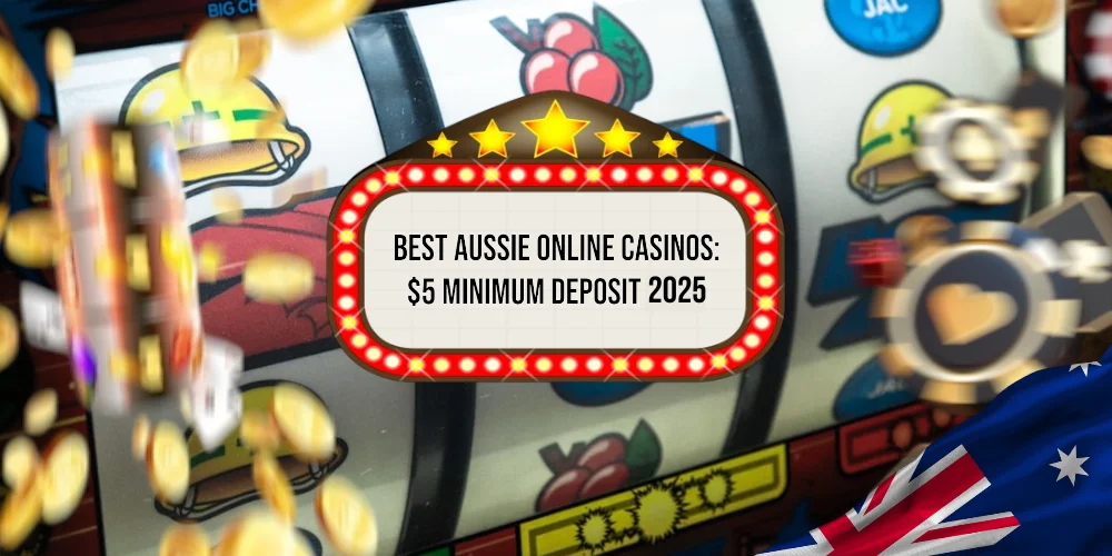 $5 Minimum Deposit AU Casinos