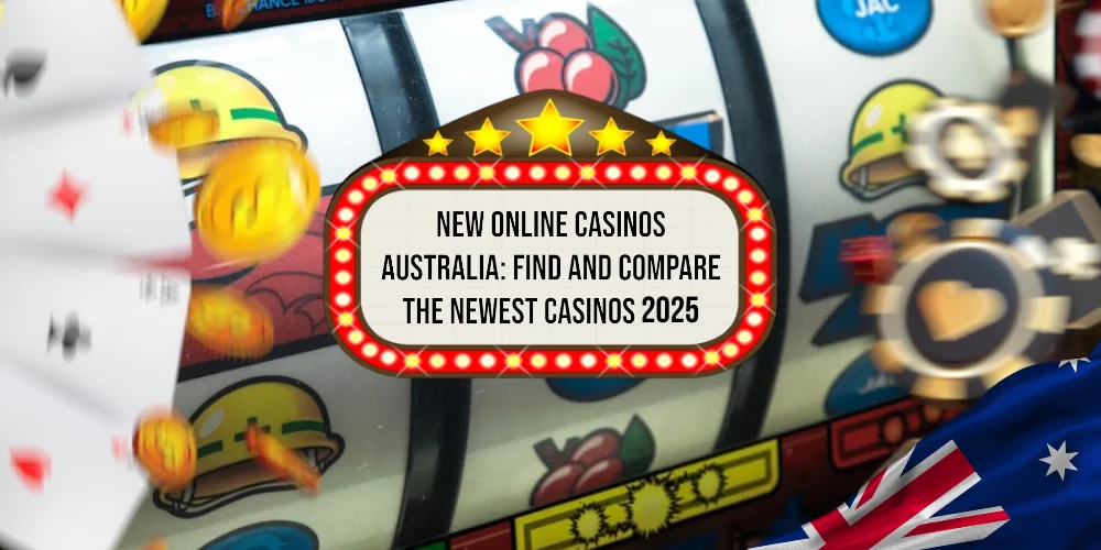 New Online Casinos in Australia 2025