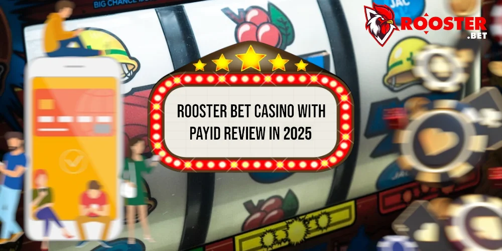 Rooster Bet Casino with PayID AU Review